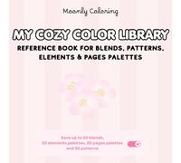 My Cozy Color Library: A Coloring Reference Book to Save Your Favorite Color Palettes, Blends & Patterns