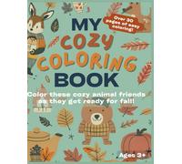 My Cozy Coloring Book: Over 30 pages of fun, cozy, and easy coloring for kids!