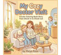 My Cozy Doctor Visit: A Calm Coloring Book Story For Kids