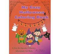 My Cozy Halloween Coloring Book: A Not-So-Spooky Coloring Adventure for Kids