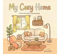 My Cozy Home: A Cute and Comfy Colouring Book