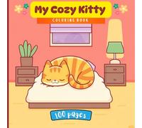 My Cozy kitty: Coloring book | 100 pages | 8.5" x 8.5"