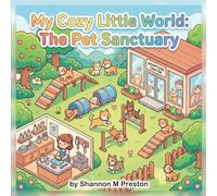 My Cozy Little World: The Pet Sanctuary