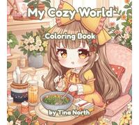 My Cozy World Coloring Book: A Kawaii Coloring Book for Relaxation and Creativity
