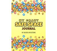 My Crazy Safe Space Journal: The Perfect Gift Everyone!