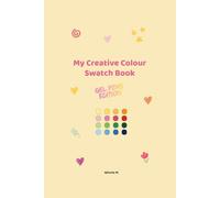 My Creative Colour Swatch Book: Gel Pens Edition