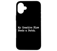 My Creative Flow Needs a Patch Funny Gamer Art Citazione Custodia per iPhone 16 Plus