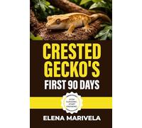 My Crested Gecko's First 90 Days: Survive the Settling Period, Avoid the Common Mistakes, and Start Right