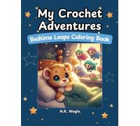 My Crochet Adventure: Bedtime Loops Coloring Book