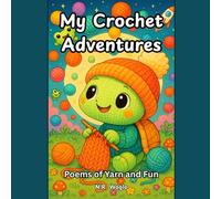 My Crochet Adventures: Poems of Yarn and Fun