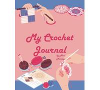My Crochet Journal: 32 Projects