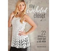 My Crocheted Closet: 22 Styles for Every Day of the Week