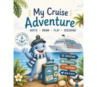 My Cruise Adventure: Write - Draw - Play - Discover