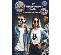 MY CRYPTOCURRENCY COACH: LEARN, UNDERSTAND AND INVEST