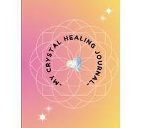 My Crystal Healing Journal