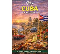 My Cuba Journey: A Travel Journal for Colorful Streets, Culture & Timeless Moments