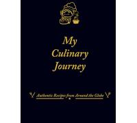 My Culinary Journey: Write In Your Own Recipes | Record Your Favorite Recipes | DIY Cookbook