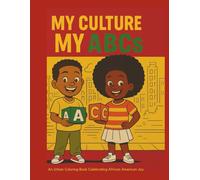 My Culture, My ABCs: An Urban Coloring Book Celebrating African-American Joy