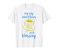 My Cup Overflows with Blessing Christian Faith Scripture Maglietta