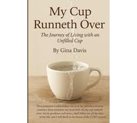 My Cup Runneth Over: The Journey of Living with an Unfilled Cup