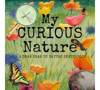 My Curious Nature: A Draw Near to Nature Sketchbook