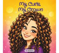 My Curls, My Crown: A Funny & Empowering Coloring Book for Girls With Curly Hair