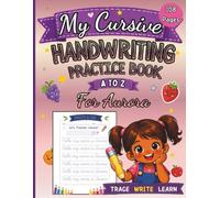 My Cursive Handwriting Practice Book for Aurora: Learn Fruits and Vegetables from A to Z: Personalized Cursive Writing Workbook for Girls Ages 4-8, ... Practice, Fine Motor Skills & Early Learning