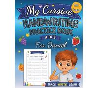 My Cursive Handwriting Practice Book for Daniel: Learn Fruits and Vegetables from A to Z: Personalized Cursive Writing Workbook for Kids Ages 4-8, ... Practice, Fine Motor Skills & Early Learning