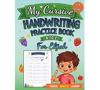 My Cursive Handwriting Practice Book for Elijah: Trace Letters A to Z with Fruits and Vegetables for Kids: Personalized Cursive Writing Workbook for Preschool, Kindergarten and Homeschool Learning
