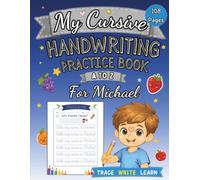 My Cursive Handwriting Practice Book for Michael: Learn Fruits and Vegetables from A to Z: Personalized Cursive Writing Workbook for Kids Ages 4-8, ... Practice, Fine Motor Skills & Early Learning