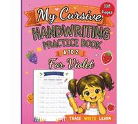My Cursive Handwriting Practice Book for Violet: Learn Fruits and Vegetables from A to Z: Personalized Cursive Writing Workbook for Girls Ages 4-8, ... Practice, Fine Motor Skills & Early Learning