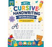 My Cursive Handwriting Workbook: A Fun and Easy Cursive Practice Book for Kids Ages 6-9 | Learn Letters, Words, Sentences, and Build Beautiful Handwriting Skills Every Day