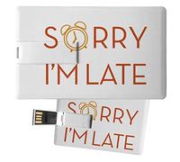 My Custom Style Pen Drive USB 8,3x5,2x0,03cm#Sorry I m Late#16Gb