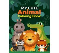 My Cute Animal Coloring Book: 50 Simple and Cute Animal Outlines for Little Hands