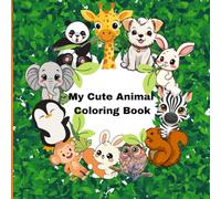 My Cute Animal Coloring Books: Cute and easy animals for little kids