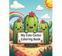 My Cute Cactus Coloring Book: 82 Fun and Friendly Cactus Designs for Kids Ages 3-8 | 8.5 x 11" Paperback