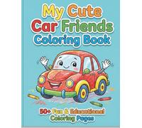 My Cute Car Friends Coloring Book: Fun & Educational Coloring Pages for Kids Ages 3-8