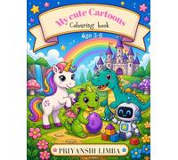 my cute cartoons colouring book: Fun and Easy Coloring Pages Featuring Adorable Animals, Kawaii Characters, Dinosaurs, Unicorns, Monsters, Vehicles, ... Toddlers, Preschoolers, and Young Children