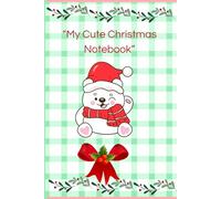 My Cute Christmas Notebook: Festliches Notizbuch für Weihnachten - ideal zum Schreiben, Zeichnen & Verschenken3