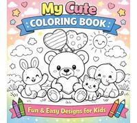My Cute Coloring Book: Fun & Easy Designs for Kids
