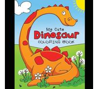 My Cute Dinosaur Coloring Book