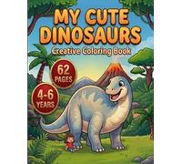 My Cute Dinosaurs: Creative Coloring Book
