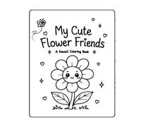 My Cute Flower Friends: A Kawaii Coloring Book