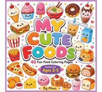 My cute Foods: A Cute Kawaii Food Coloring Book Designed for Little Hands