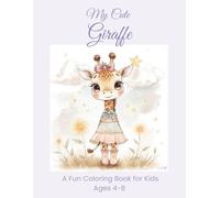 My Cute Giraffe: A Fun Coloring Book for Kids for Ages 4-8