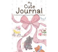 My cute journal: A notebook for writing your thoughts and feelings