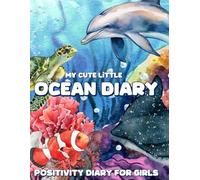 My Cute Little Ocean Diary - a positivity book for girls