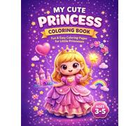 My Cute Princess Coloring Book: Fun Princess, Castle & Magic Coloring Pages for Kids Ages 3-7