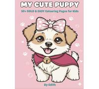 MY CUTE PUPPY: 50+ BOLD & EASY Colouring Pages for Kids
