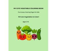 My Cute Vegetable Coloring Book: My First Vegetables Coloring Book for Cute Little Hands
